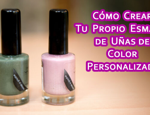 Cómo Crear Tu Propio Esmalte de Uñas de Color Personalizado