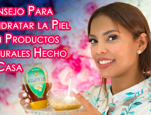 Consejo Para Rehidratar la Piel con Productos Naturales Hecho en Casa